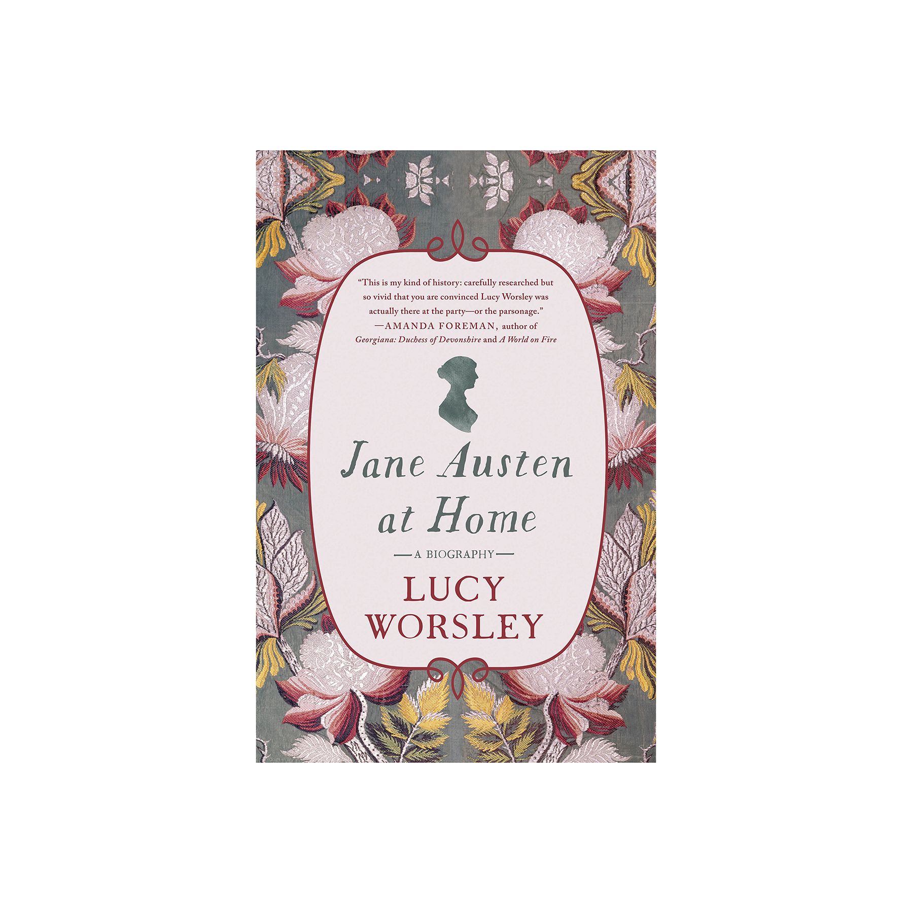 Jane Austen kotona: Elämäkerta, kirjoittanut Lucy Worsley