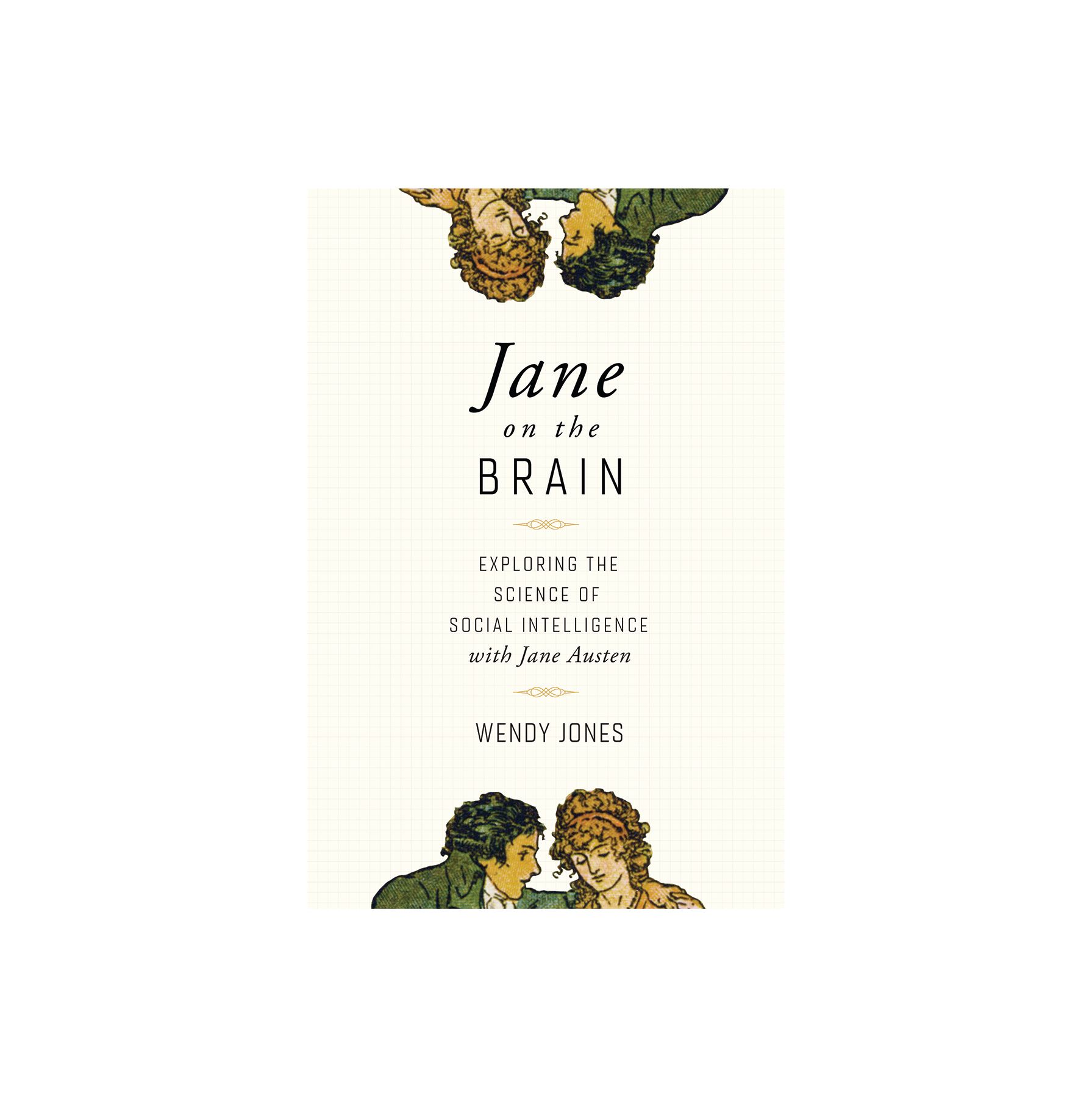 Jane ajus: sotsiaalse intelligentsuse teaduse uurimine koos Jane Austeniga, autor Wendy Jones