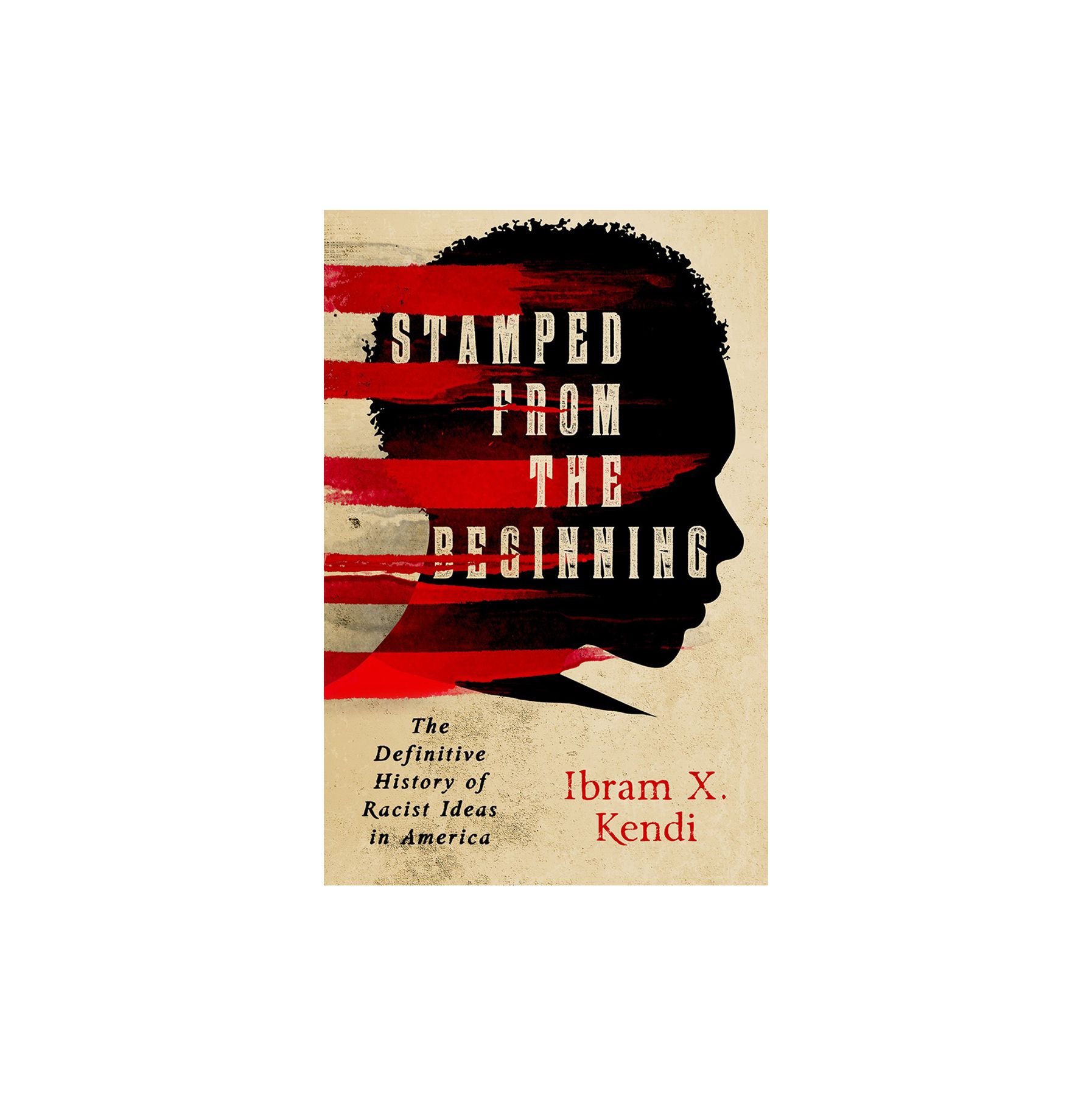 مختوم من البداية: التاريخ النهائي للأفكار العنصرية في أمريكا ، بقلم إبرام إكس كيندي