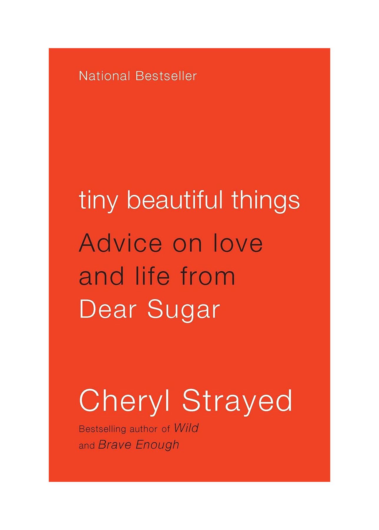 Cărți pentru despărțiri: lucruri minuscule și frumoase: sfaturi despre dragoste și viață de la Dear Sugar de Cheryl Strayed