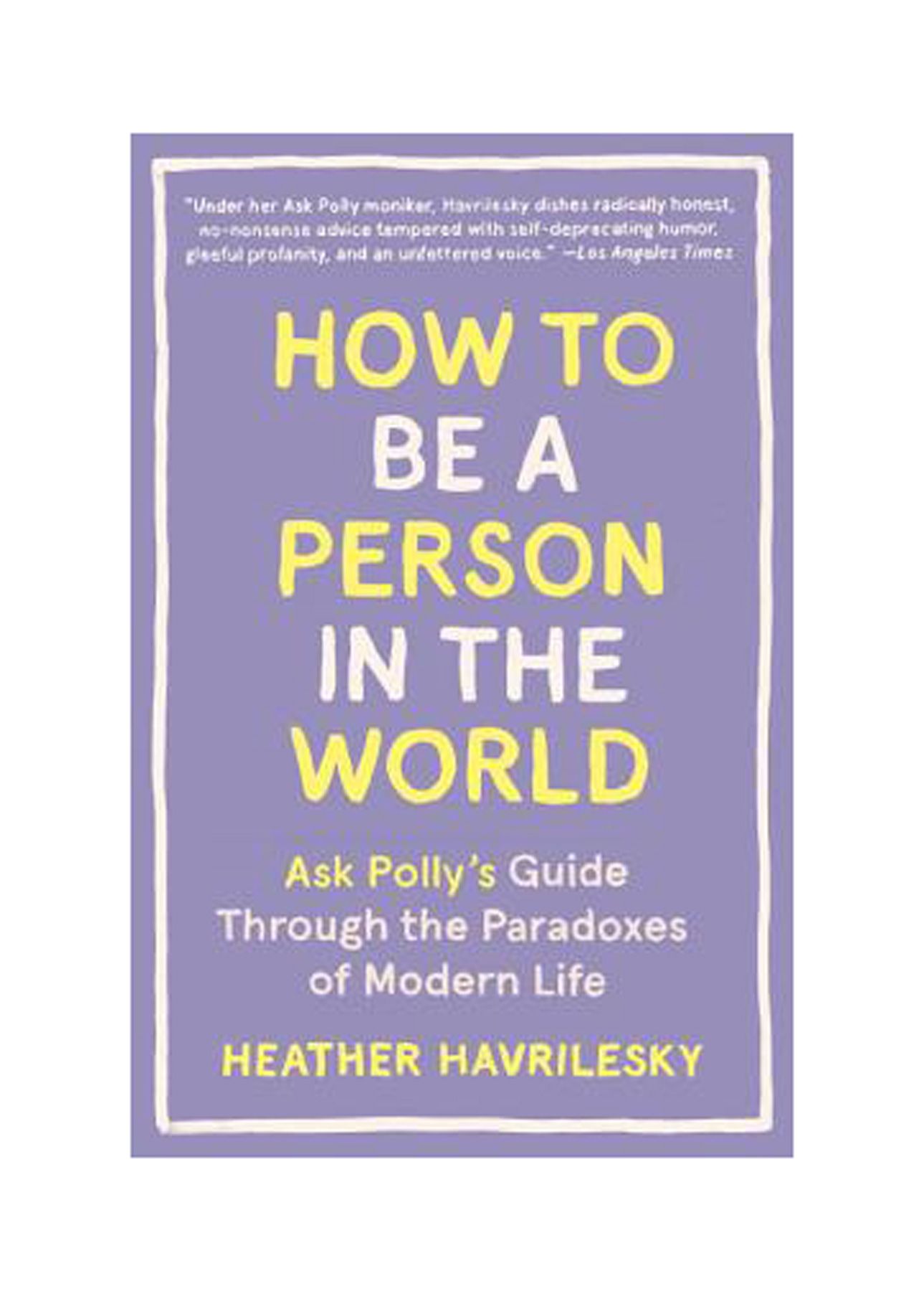 ספרים טובים לקריאה בשנות ה-20 לחייך: 'איך להיות אדם בעולם: שאל את פולי