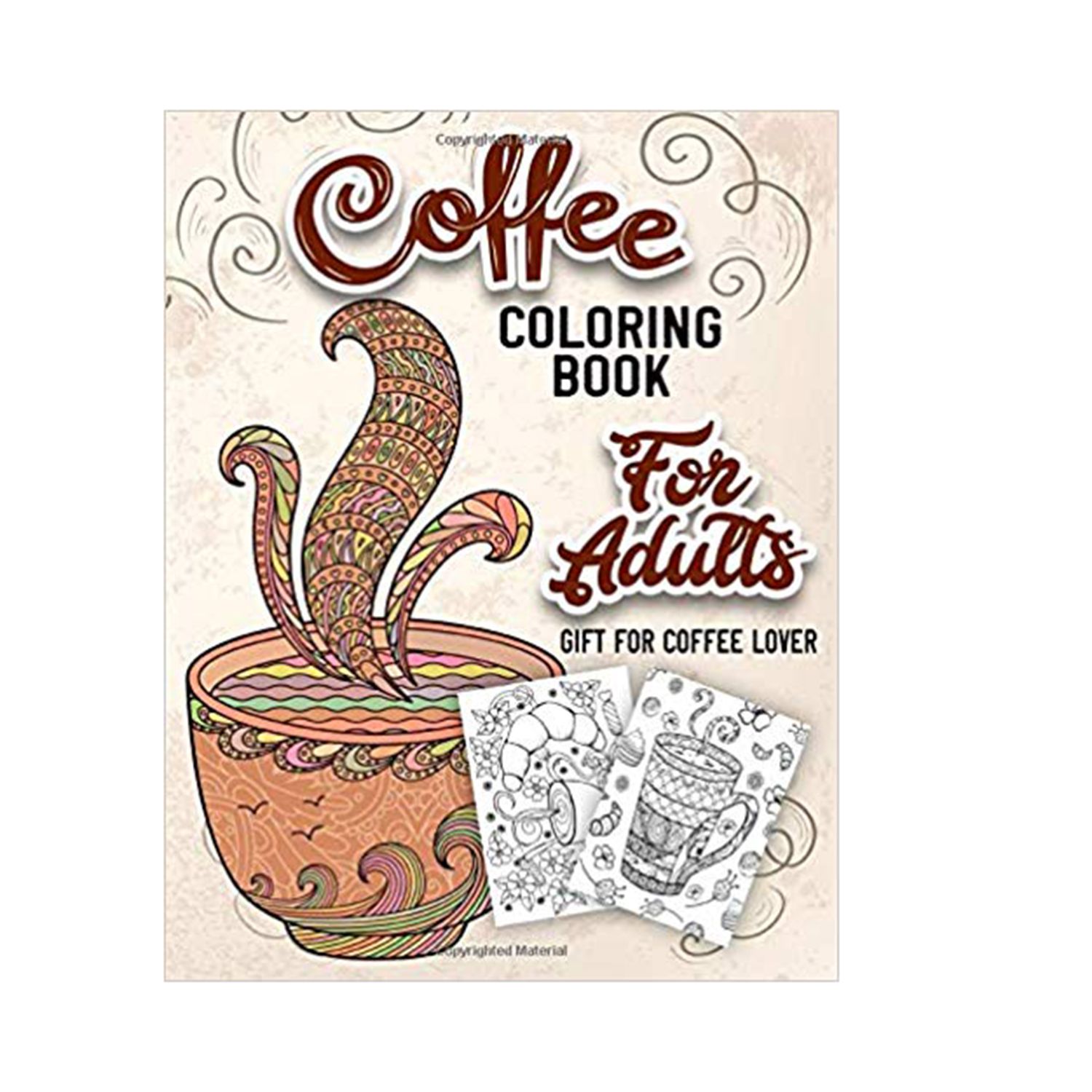Yetişkinler İçin Kahve Boyama Kitabı: Yetişkinler İçin Bir Boyama Kitabı