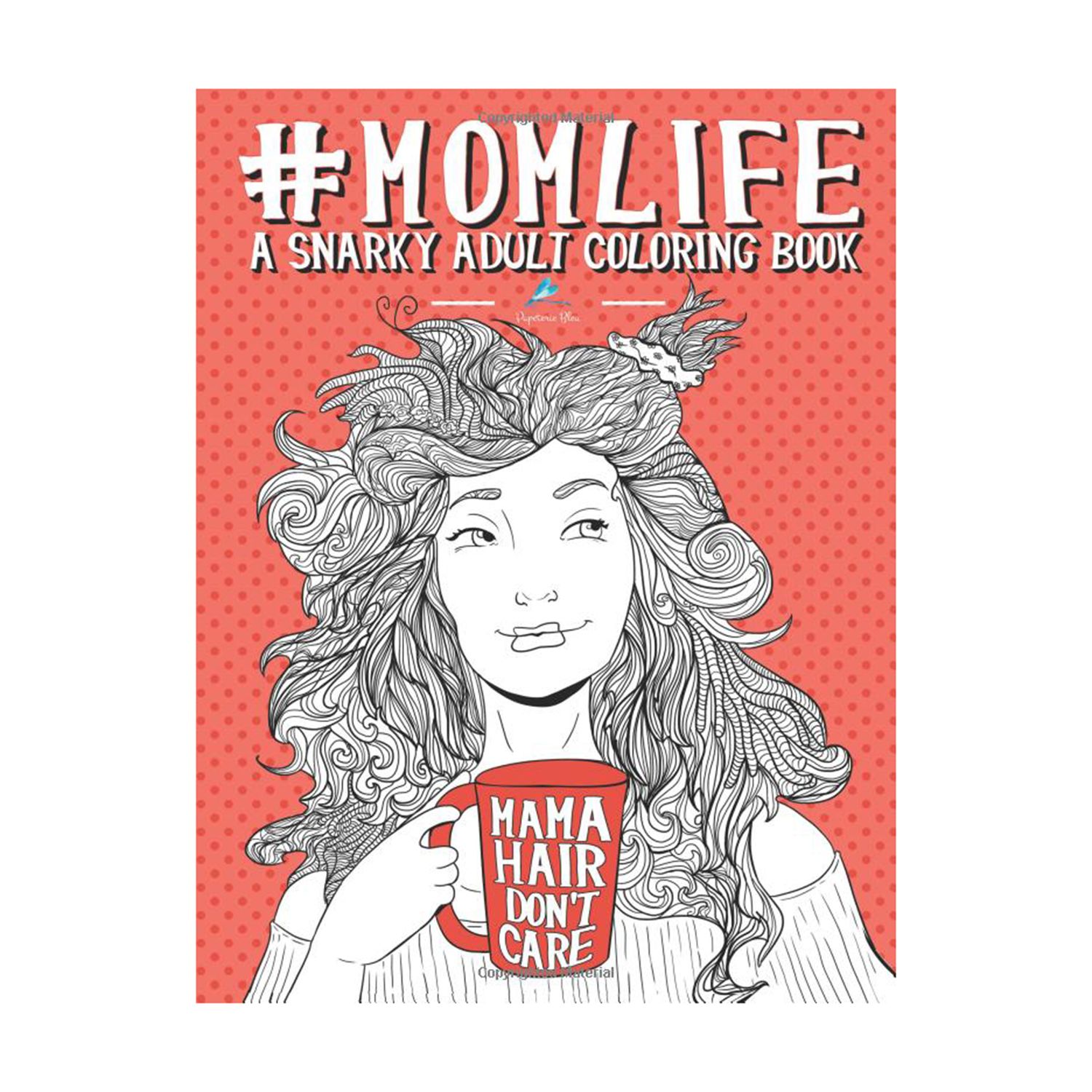 Mama Life: A Snarky Adult Coloring