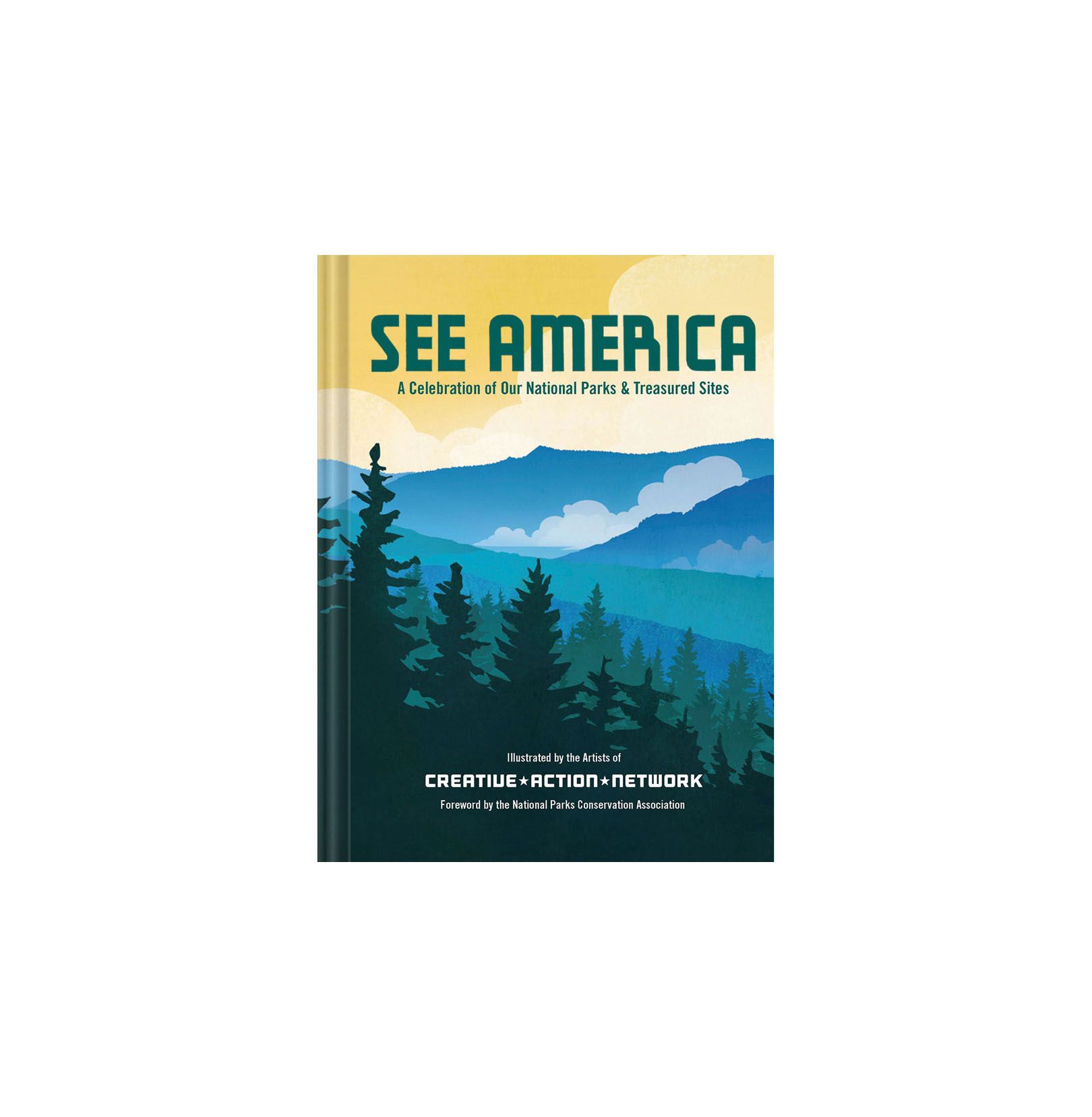 See America : A Celebration of Our National Parks & Treasured Sites, by the Creative Action Network