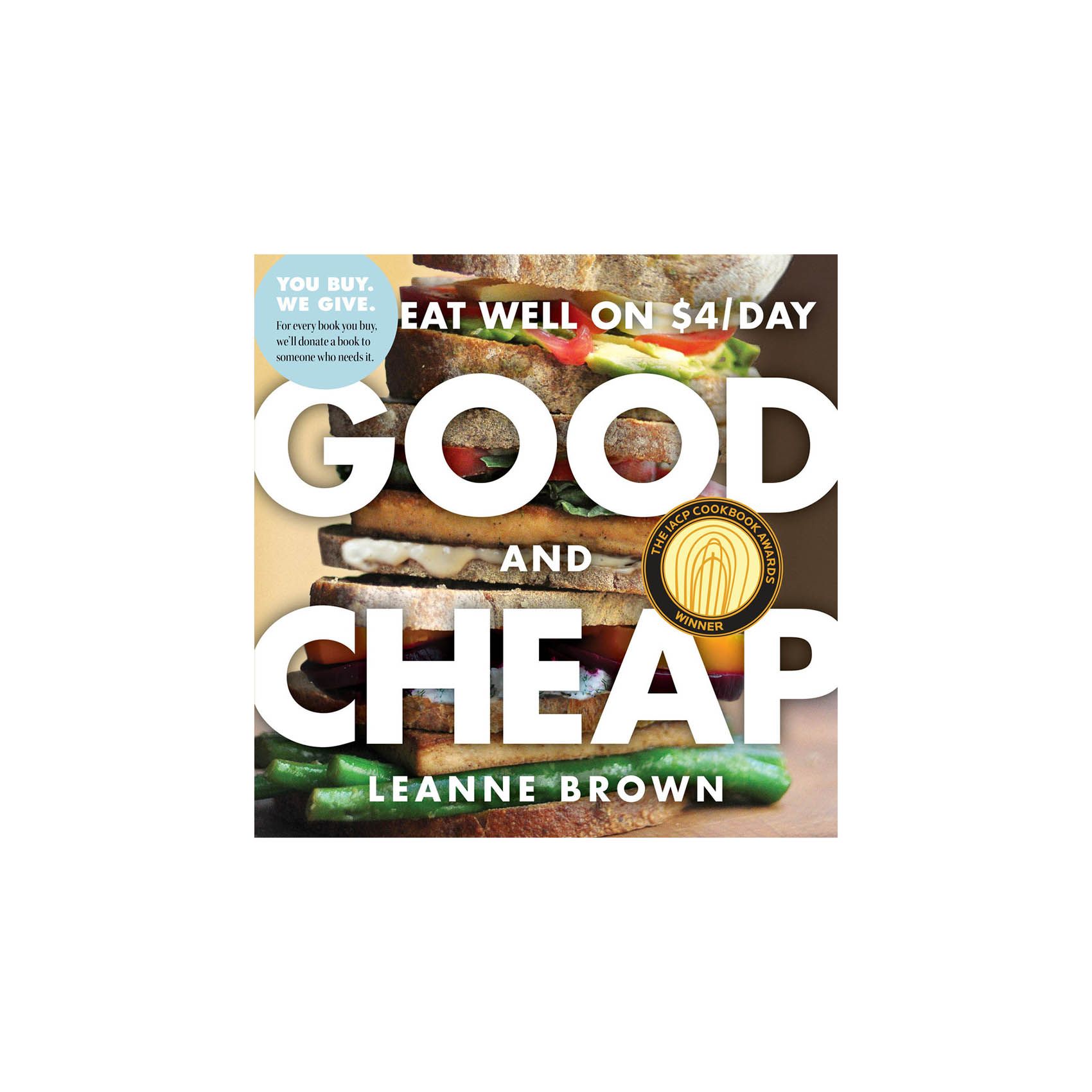 Hyvä ja halpa: Syö hyvin 4 dollaria / päivä, kirjoittanut Leanne Brown