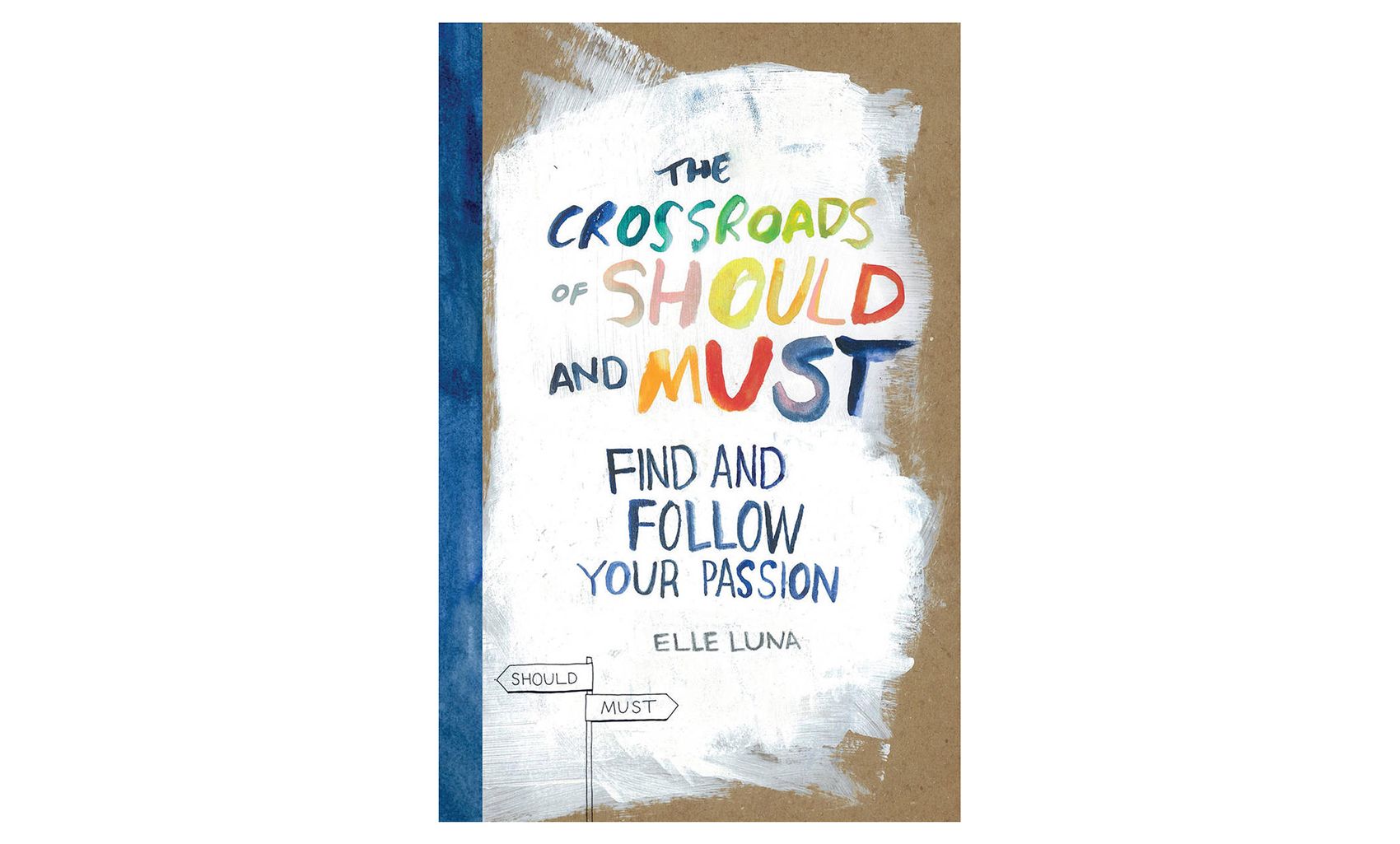Pitäisien ja pakollisten risteyskohdat: etsi ja seuraa intohimosi, kirjoittanut Elle Luna