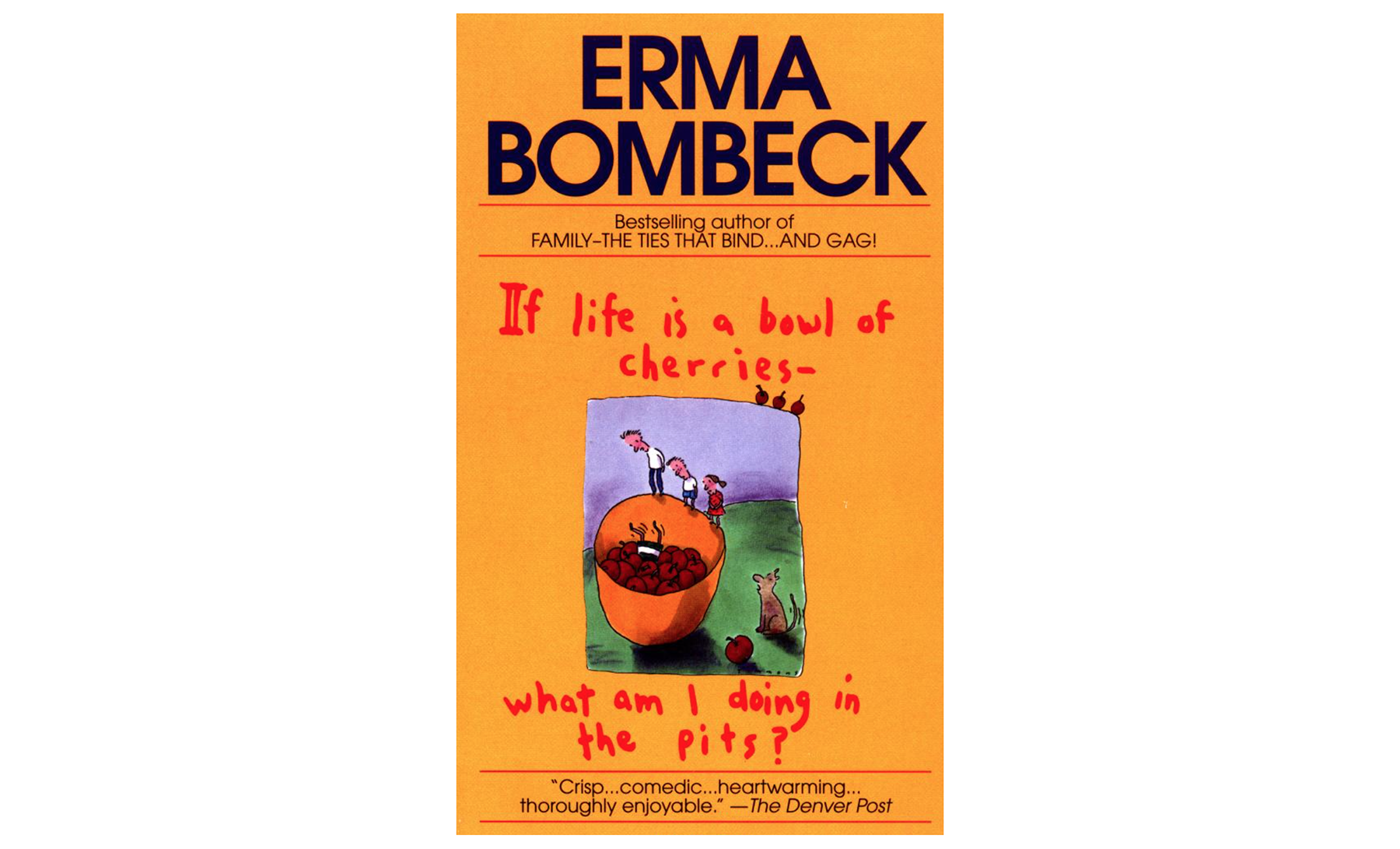Hvis livet er en bolle med kirsebær, hva gjør jeg i gropene? av Erma Bombeck