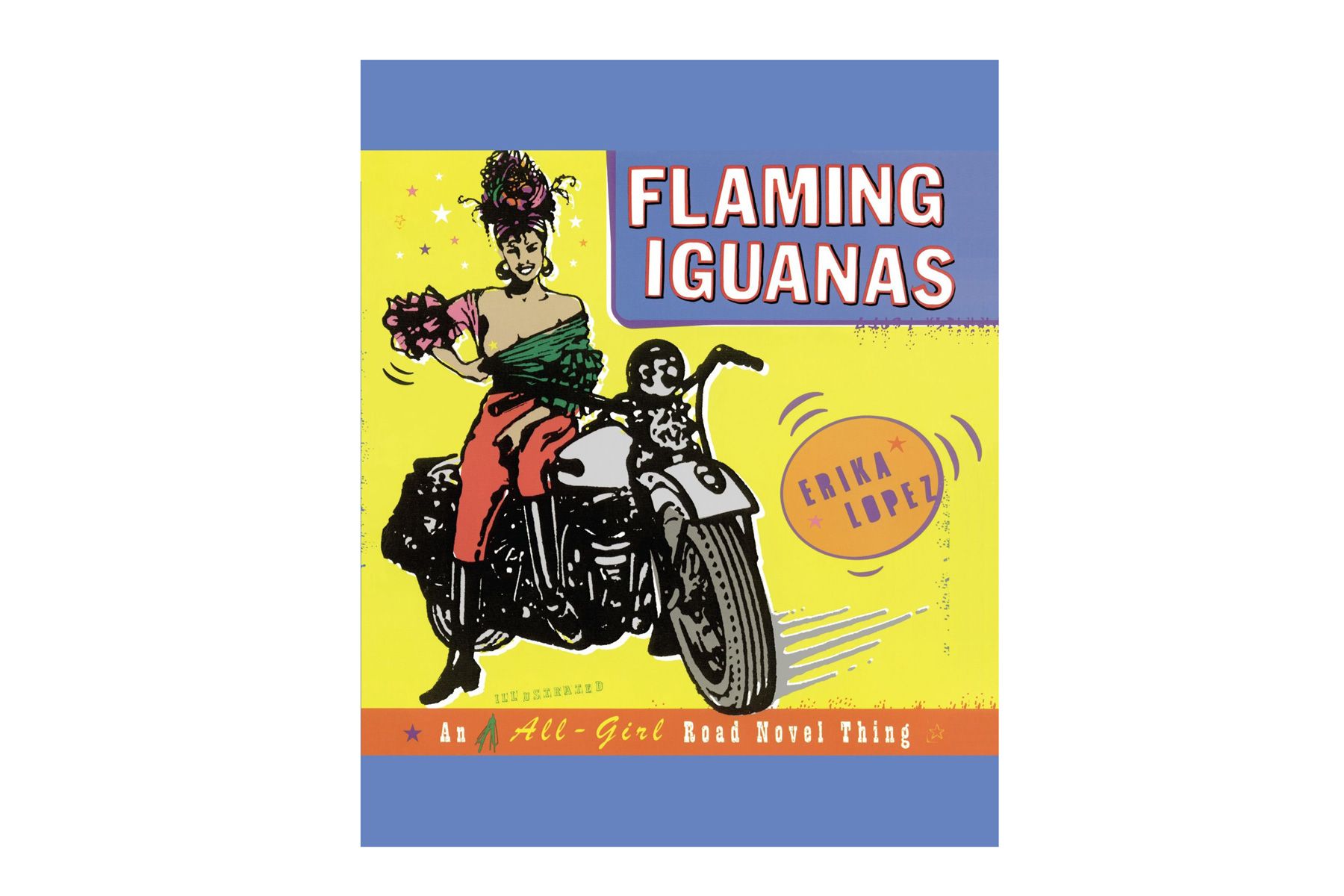 Flaming Iguanas : An Illustrated All-Girl Road Novel Thing, by Erika Lopez